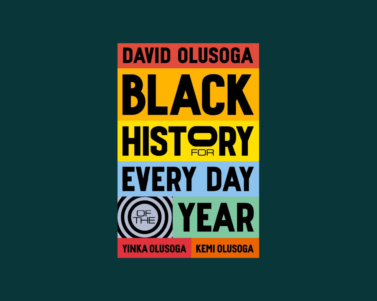 Black History for Every Day of the Year – David Olusoga and Yinka Olusoga